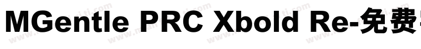 MGentle PRC Xbold Re字体转换